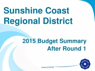 Sunshine Coast Regional District  2015 Budget Summary 		               After Round 1