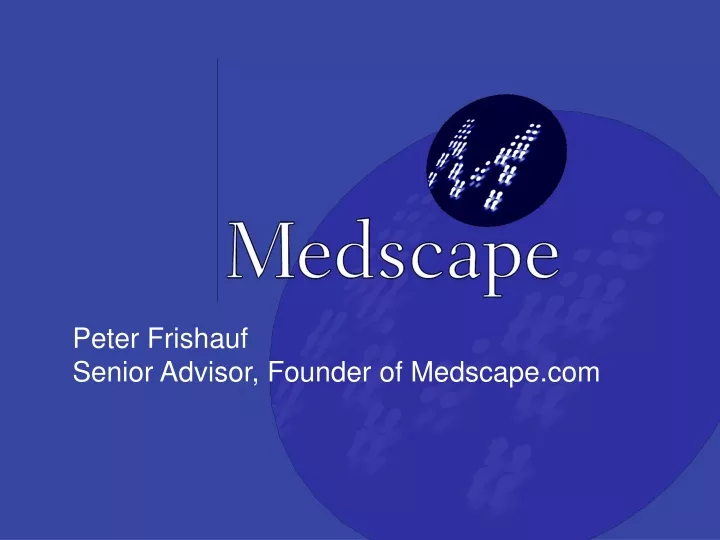 peter frishauf senior advisor founder of medscape
