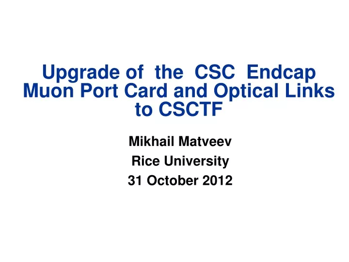 upgrade of the csc endcap muon port card and optical links to csctf