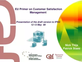 EU Primer on Customer Satisfaction Management Presentation of the draft version to IPSG