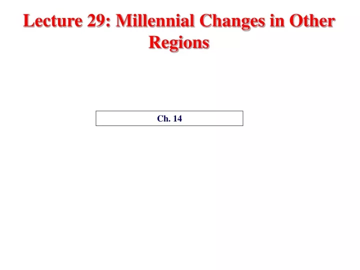 lecture 29 millennial changes in other regions