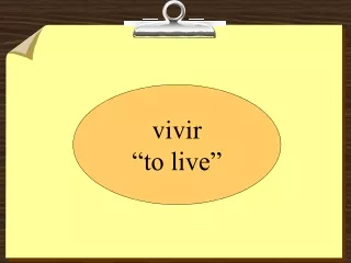 vivir “to live”