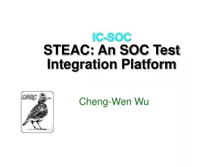 IC-SOC STEAC: An SOC Test Integration Platform
