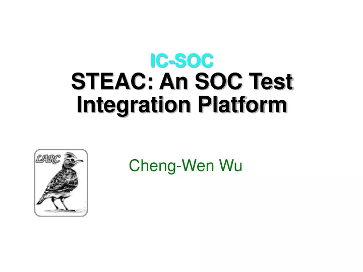 ic soc steac an soc test integration platform
