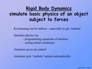 Rigid Body Dynamics simulate basic physics of an object subject to forces
