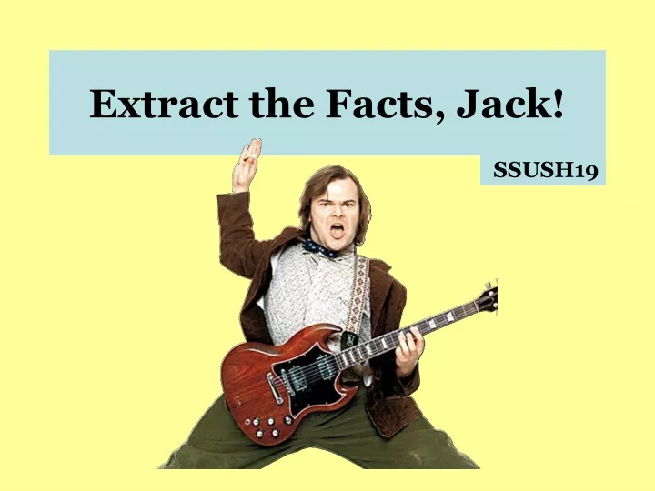 extract the facts jack