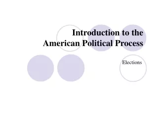 Introduction to the  American Political Process