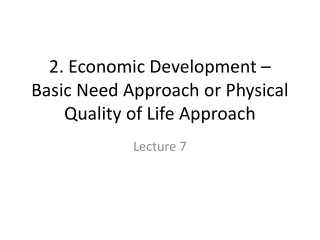 2. Economic Development – Basic Need Approach or Physical Quality of Life Approach