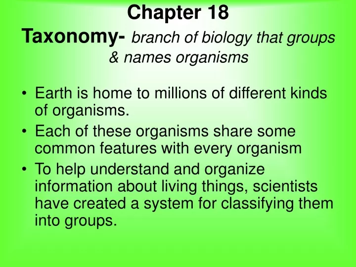 chapter 18 taxonomy branch of biology that groups names organisms