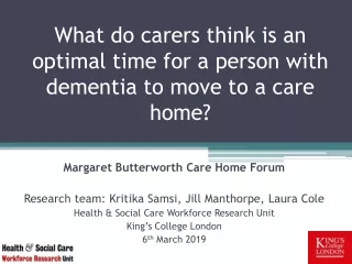 What do carers think is an optimal time for a person with dementia to move to a care home?