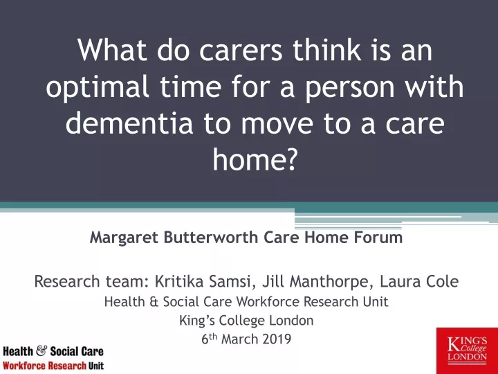 what do carers think is an optimal time for a person with dementia to move to a care home