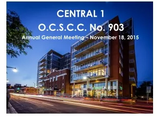 CENTRAL 1        O.C.S.C.C. No. 903 Annual General Meeting – November 18, 2015