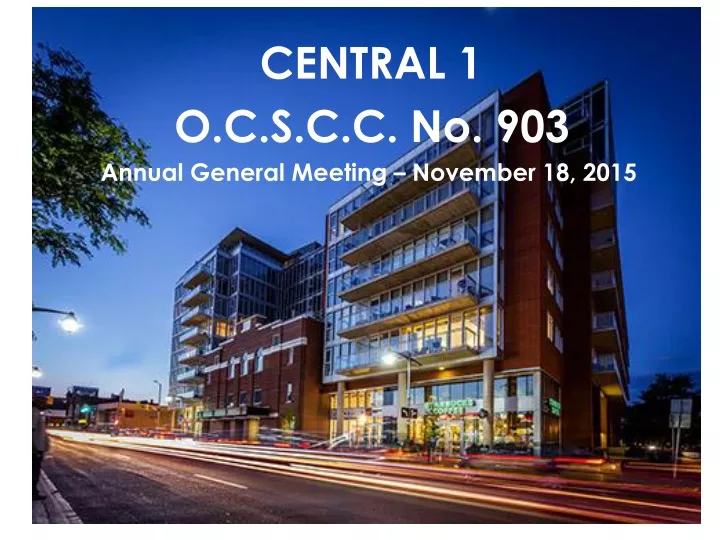 central 1 o c s c c no 903 annual general meeting