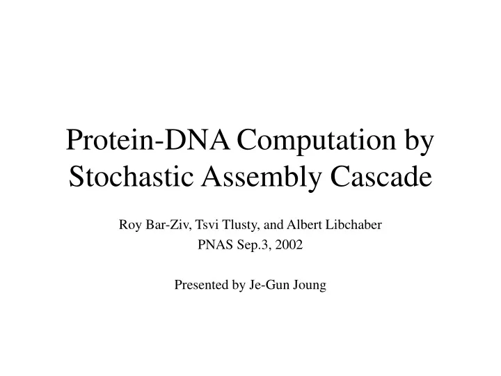 protein dna computation by stochastic assembly cascade