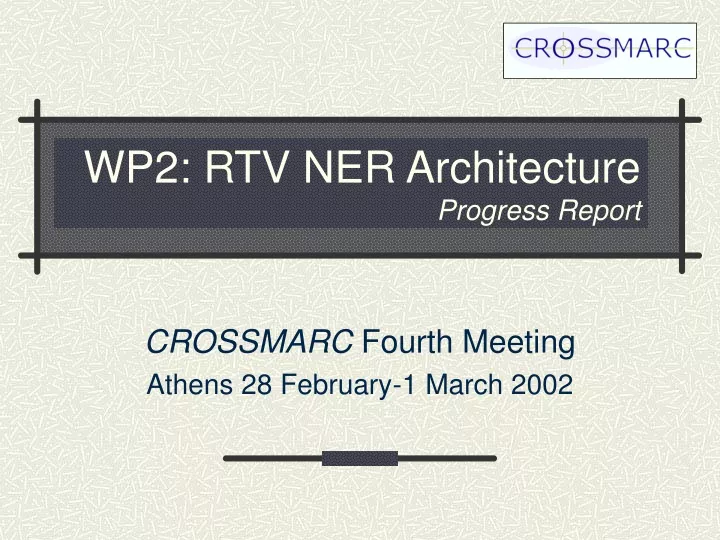 wp2 rtv ner architecture progress report