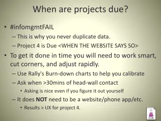 When are projects due?