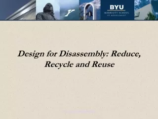 Design for Disassembly: Reduce, Recycle and Reuse