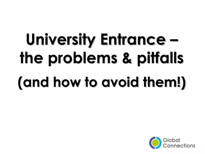 university entrance the problems pitfalls