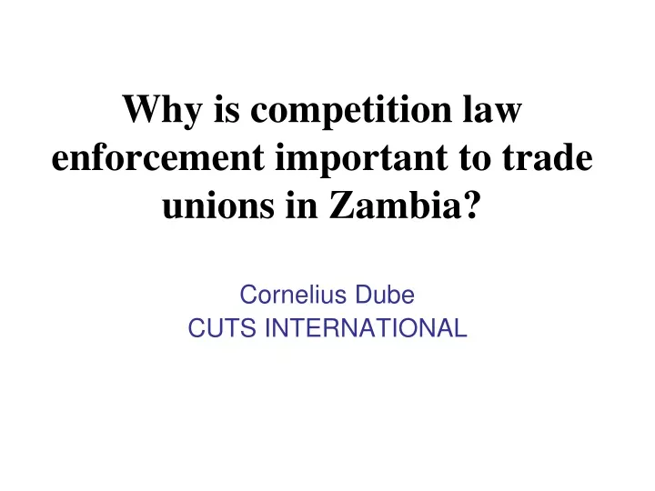 why is competition law enforcement important to trade unions in zambia