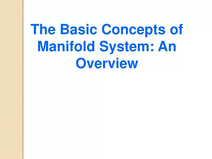 the basic concepts of manifold sy stem an overview