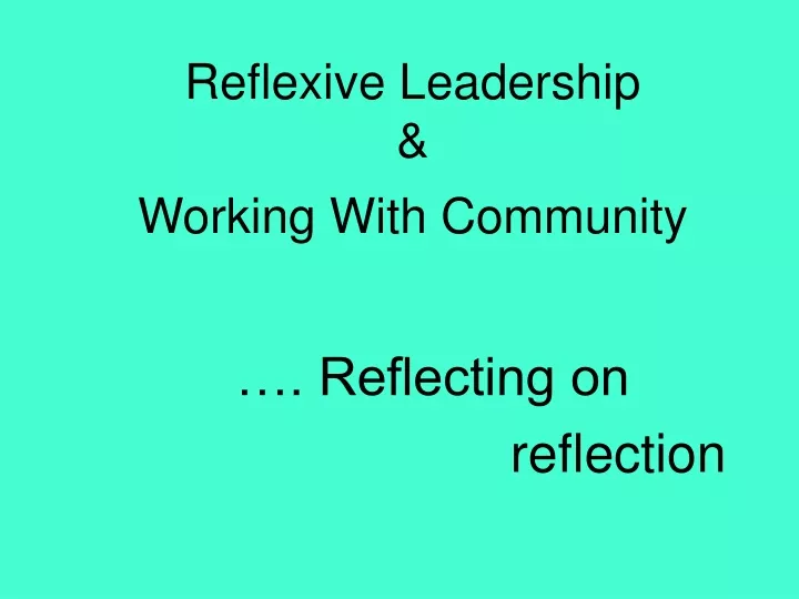 reflexive leadership working with community