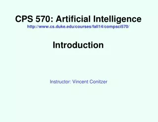CPS 570: Artificial Intelligence cs.duke/courses/fall14/compsci570/ Introduction