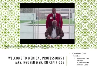 Welcome to Medical Professions I Mrs. Nguyen MSN, RN CEN F-303