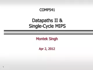 COMP541 Datapaths II &amp; Single-Cycle MIPS