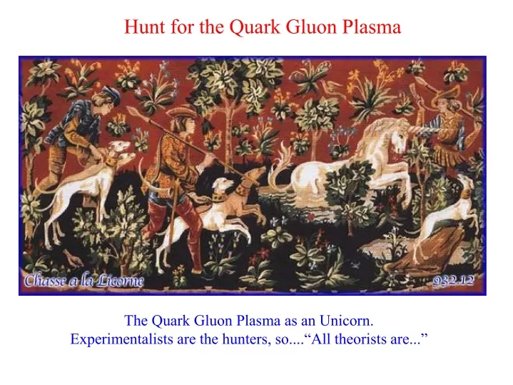hunt for the quark gluon plasma