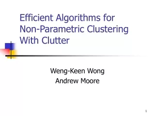 Efficient Algorithms for  Non-Parametric Clustering With Clutter