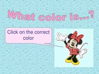 What color is...?