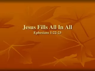 Jesus Fills All In All Ephesians 1:22-23