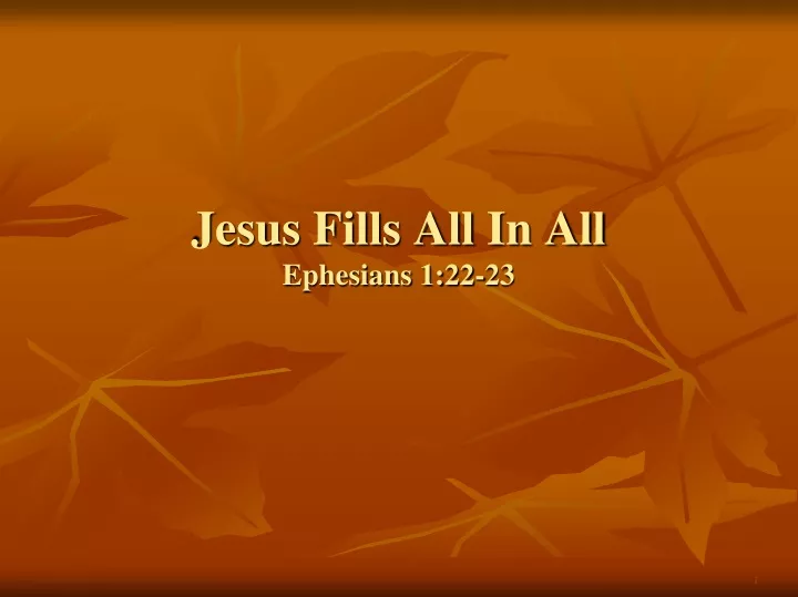 jesus fills all in all ephesians 1 22 23