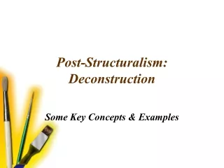 Post-Structuralism:  Deconstruction