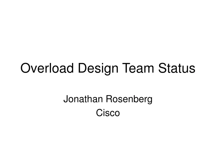 overload design team status