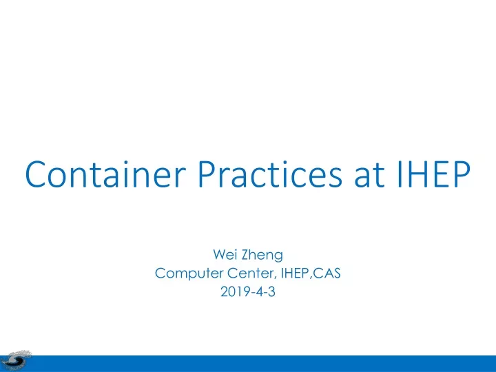 container practices at ihep
