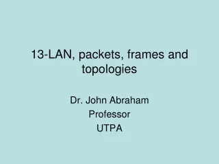 13-LAN, packets, frames and topologies