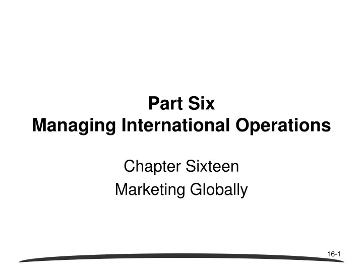 part six managing international operations