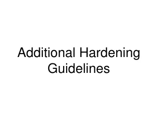 Additional Hardening Guidelines