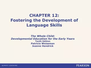 CHAPTER 12: Fostering the Development of Language Skills