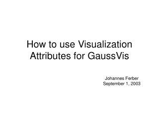 How to use Visualization Attributes for GaussVis