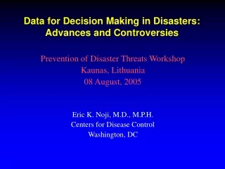 Data for Decision Making in Disasters: Advances and Controversies