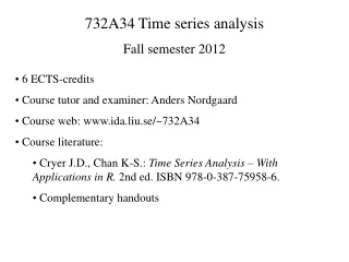 732A34 Time series analysis Fall semester 2012