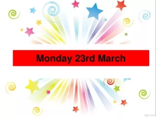 Monday 23rd March