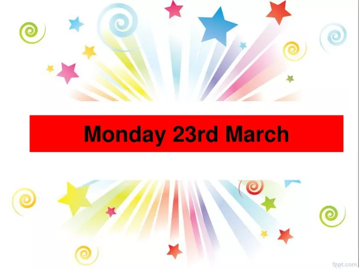 monday 23rd march