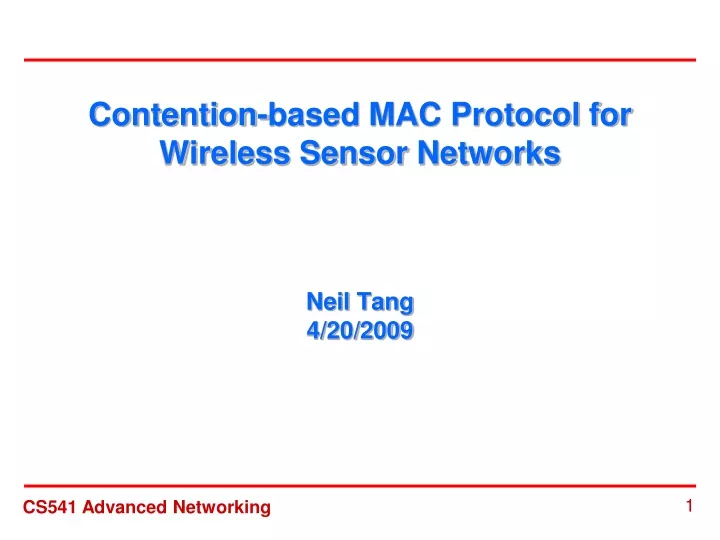 contention based mac protocol for wireless sensor networks neil tang 4 20 2009