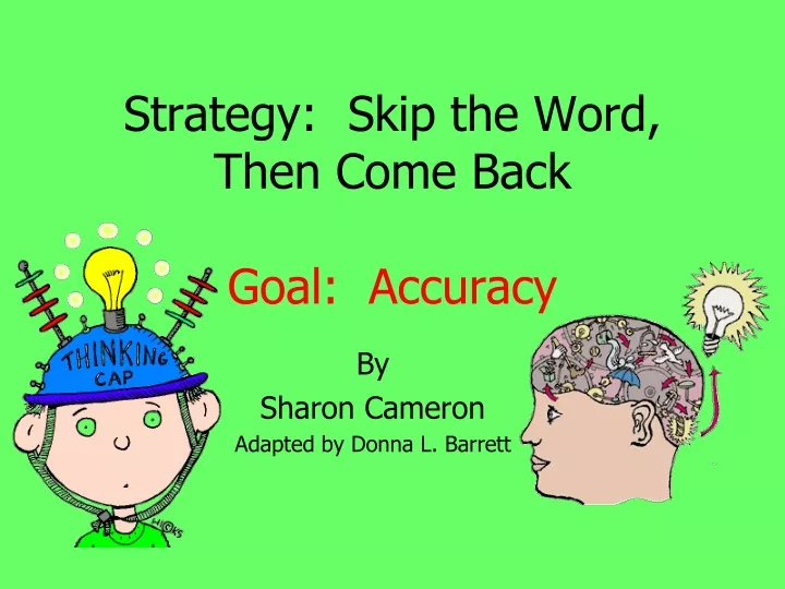 strategy skip the word then come back goal accuracy