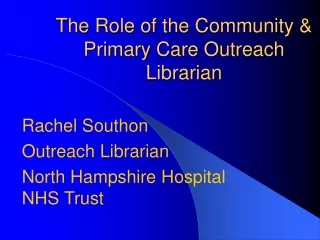 The Role of the Community &amp; Primary Care Outreach Librarian