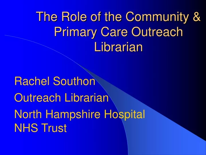 the role of the community primary care outreach librarian