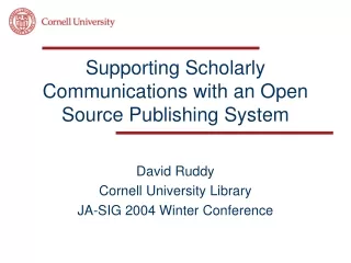 Supporting Scholarly Communications with an Open Source Publishing System